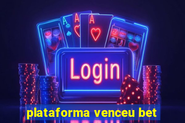 plataforma venceu bet